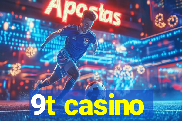 9t casino